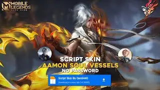 NEW Script Aamon Soul Vessels No Password | Patch Terbaru | Full Effect & Voice - Mobile Legend