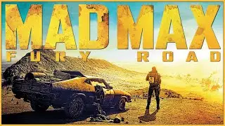 MAD MAX: FURY ROAD - Hope Grows in the Wasteland
