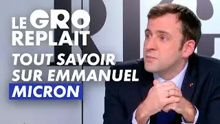 Les secrets de la politique d'Emmanuel Micron - Le GRO replait - CANAL+