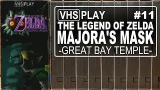 The Legend of Zelda: Majora's Mask | 11 | Great Bay Temple | VHS Play