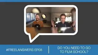 Do you need to go to film school? | #Freelanswers podcast EP.08