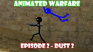 Dust 2 | Animated Stickfigure Warfare | Episode 2