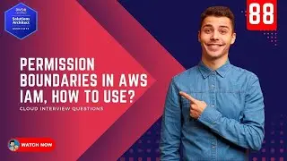 88 What are permission boundaries in AWS IAM and How do they work