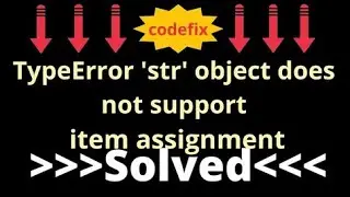 Understanding TypeError: 'str' object does not support item assignment