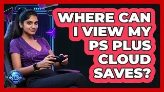 Where Can I View My PS Plus Cloud Saves?