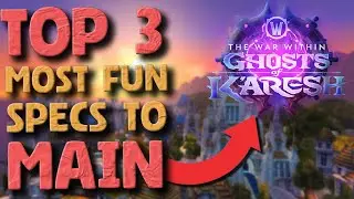 Top 3 Most FUN Specs to Main in Season 3 - Patch 11.2 | The War Within