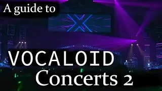 A guide to Vocaloid Concerts 2
