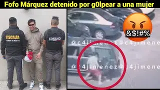 FOFO MÁRQUEZ DETENIDO POR G0LP34R A UNA MUJER