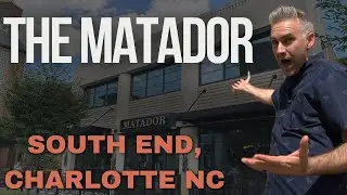 The Matador in Charlotte, NC! l Best Mexican Food in South End?