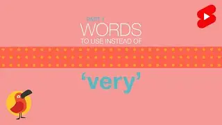 Part 2: Words to use instead of ‘very’