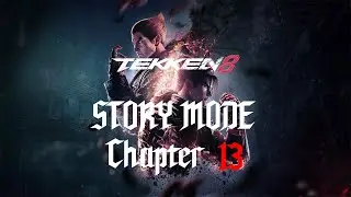 TEKKEN 8 Story Mode | Chapter 13