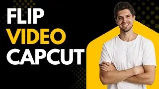 How To Flip And Rotate Video In CapCut PC (Full Guide)