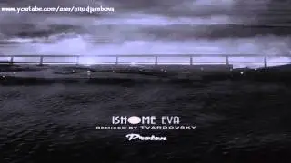 Ishome -  Eva (Tvardovsky Remix)