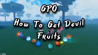 How To Get Devil Fruits Fast In GPO | Quick And Easy Legendaries