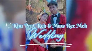 Karenni wedding 💒 Pray Reh and Ree Meh