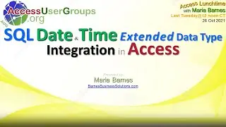 AL: SQL Date & Time Extended Data Type Integration in Access, by Maria Barnes