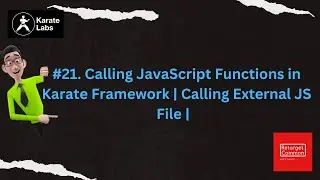 #21. Calling JavaScript Functions in Karate Framework | Calling External JS File | 
