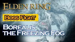 [elden_ring] BOSS FIGHT | BOREALIS THE FREEZING FOG | ELDEN RING