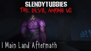 Slendytubbies: The Devil Among Us - Main Land Aftermath |1|