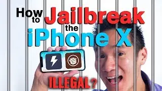 How to jailbreak the iPhone X. Should I jailbreak? Is it Illegal? Is it Safe? Is it Worth it?