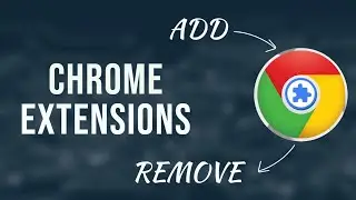 How To Add or Remove Chrome Extensions | Add Extensions | Delete Extensions | 2023