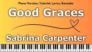 Sabrina Carpenter - Good Graces (Piano Version, Tutorial, Lyrics, Karaoke)