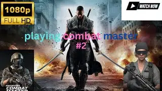 playing combat master #2