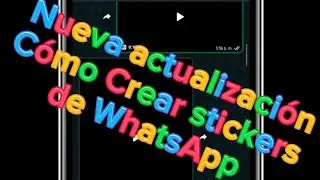 nuevo! Cómo Crear stickers con la nueva actualización de WhatsApp