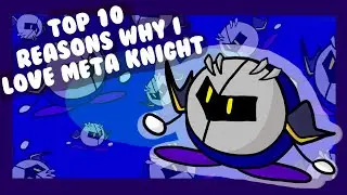 Top 10 Reasons Why I Love Meta Knight