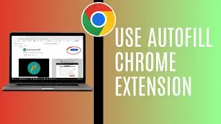 How To Use Autofill Chrome Extension | How Does Chrome Autofill Work