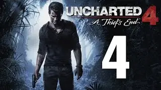 Uncharted 4: A Thief's End Прохождение -  Глава 4