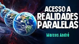 UNIVERSOS PARALELOS em CONEXÃO DIRETA - Marcos André