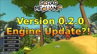 Version 0.2.0 BETA Engine Update?! | Scrap Mechanic
