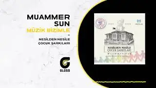 Muammer Sun - Müzik Bizimle (Nesilden Nesile Çocuk Şarkıları)