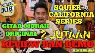 REVIEW SQUIER CALIFORNIA SERIES | GITAR MURAH ORIGINAL | SHOWROOMGUITAR