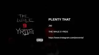 J90 | THE WHLE 9 YRDS - PLENTY THAT
