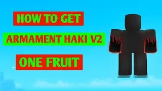 How To Get Armament Haki V2 In One Fruit (2024) | One Fruit Simulator Armament Haki V2 Guide