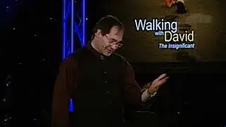 Walking with David: the Insignificant
