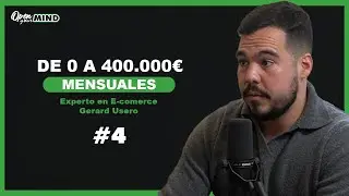 4 EXPERTO en [ECOMMERCE]  como he llegado a 400.000€ mensuales Gerard Usero #podcast