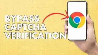 How To Bypass Captcha Verification In Google Chrome | Easy Guide