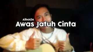 AWAS JATUH CINTA - Armada cover saidnurr