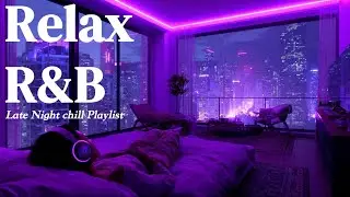 【𝐏𝐥𝐚𝐲𝐥𝐢𝐬𝐭】R&B Relax Deep Soul✨Late Night Music, SlowJam Chill Bedroom Ballad Sleep ballade🌹Vol.16