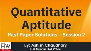 CAT Past Papers Solutions - Session 2 || Quantitative Aptitude