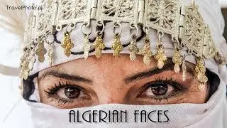 ALGIERIA - ALGERIAN FACES (Twarze Algierii) by TravelPhoto.pl