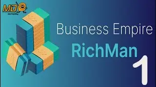 Business Empire: RichMan - Walkthrough Part 1