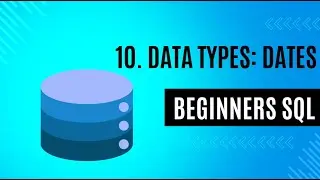 10. Data Types date, time, datetime | SQL for Beginners