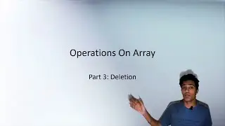 Array Operation in Data Structure part 3 || Array Deletion Algorithm || in Hindi || Tutorial