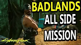 BADLANDS All Side Missions - CYBERPUNK 2077