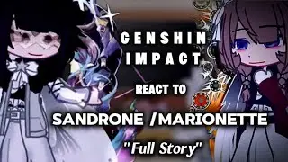 Genshin Impact react to Sandrone full story ||Fatui Harbingers ||Columbina x Sandrone ||