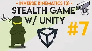 (07) Stealth Game - Inverse Kinematics pt3